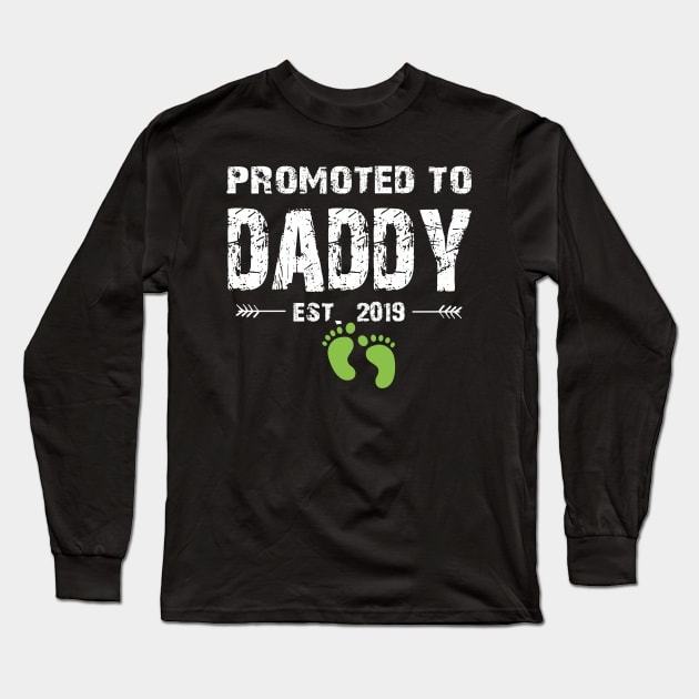 Promoted To Daddy Est. 2019 Funny Father's Day Gifts Long Sleeve T-Shirt by uglygiftideas